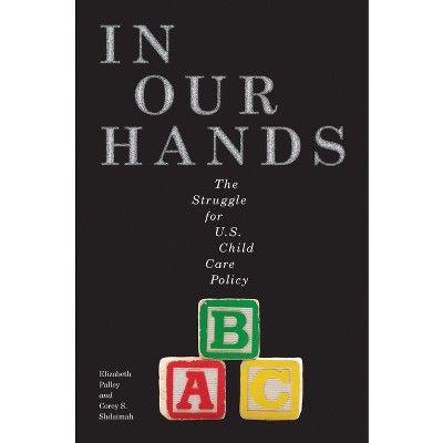 In Our Hands - (Families, Law, and Society) by  Elizabeth Palley & Corey S Shdaimah (Paperback)