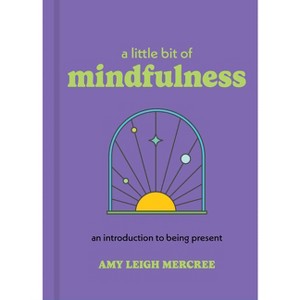 A Little Bit of Mindfulness - by  Amy Leigh Mercree (Hardcover) - 1 of 1