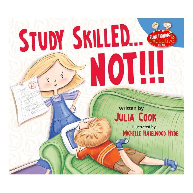 Study Skilled...Not!!! - (Functioning Executive) by  Julia Cook (Paperback), 1 of 2