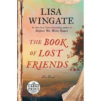 The Book of Lost Friends - Large Print by  Lisa Wingate (Paperback)