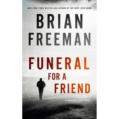 Funeral for a Friend - (Jonathan Stride Series (Large Print)) Large Print by  Brian Freeman (Hardcover)