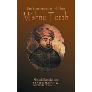 Una Condensacion del Libro - by  Maimonides & Ben Maimon Rabbi Mosheh (Hardcover) - 1 of 1