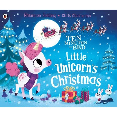 Little Unicorn's Christmas - (Ten Minutes to Bed) by  Rhiannon Fielding (Hardcover)