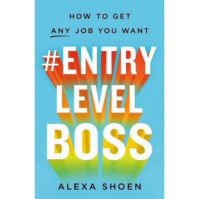 #Entrylevelboss - by  Alexa Shoen (Paperback)