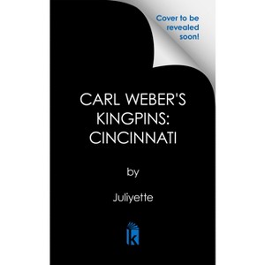Carl Weber's Kingpins: Cincinnati - by  Juliyette (Paperback) - 1 of 1