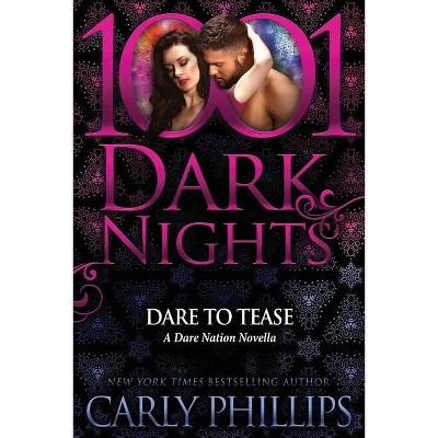 Dare to Tease - (Dare Nation) by  Carly Phillips (Paperback)