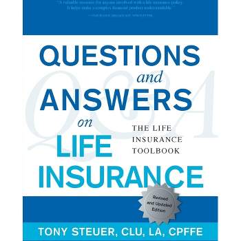 Questions and Answers on Life Insurance - 5th Edition by  Tony Steuer (Paperback)