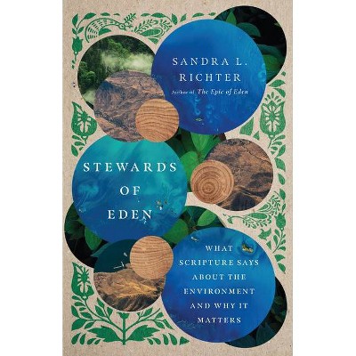 Stewards of Eden - by  Sandra L Richter (Paperback)