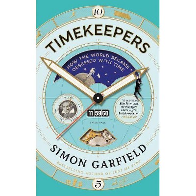 Timekeepers - by  Simon Garfield (Hardcover)