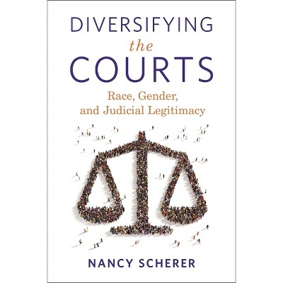 Diversifying the Courts - by  Nancy Scherer (Paperback)