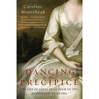 Dancing to the Precipice - by  Caroline Moorehead (Paperback)