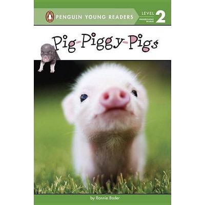 Pig-Piggy-Pigs - (Penguin Young Readers, Level 2) by  Bonnie Bader (Paperback)