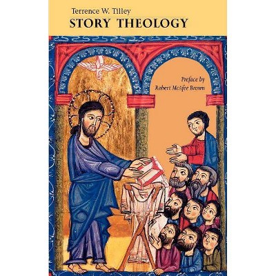 Story Theology - (Theology and Life) by  Terrance W Tilley (Paperback)