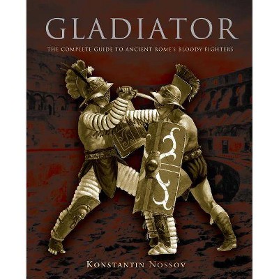 Gladiator - by  Konstantin Nossov (Paperback)