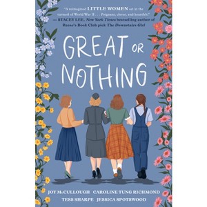 Great or Nothing - by  Joy McCullough & Caroline Tung Richmond & Tess Sharpe & Jessica Spotswood (Hardcover) - 1 of 1