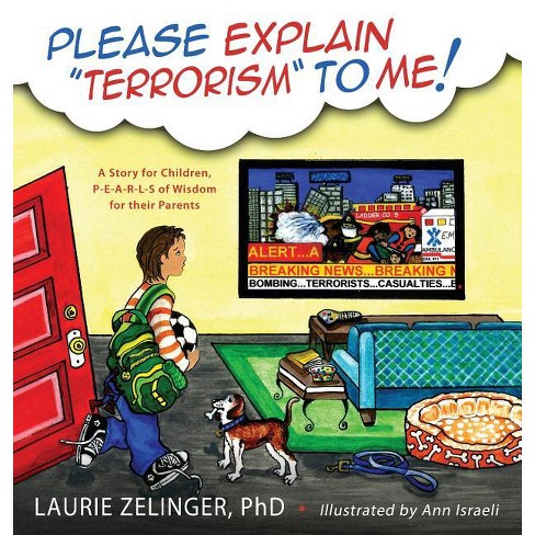 Please Explain Terrorism to Me - by  Laurie Zelinger (Hardcover) - image 1 of 1