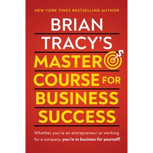 Brian Tracy's Master Course for Business Success - (Paperback) - 1 of 1