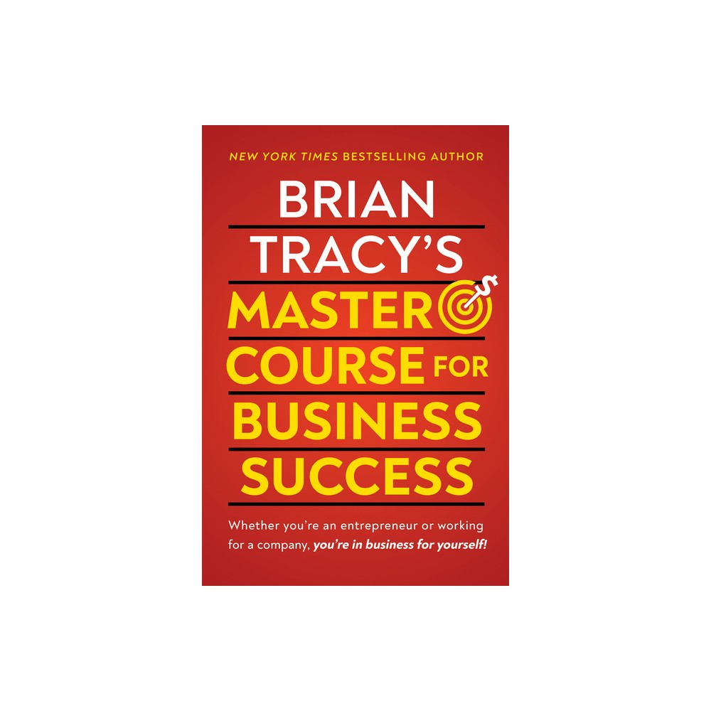 Brian Tracys Master Course for Business Success - (Paperback)