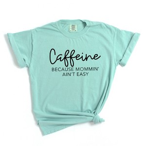 Simply Sage Market Women's Caffeine Because Mommin' Ain't Easy Short Sleeve Garment Dyed Tee - 1 of 2