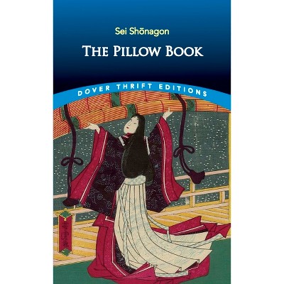The Pillow Book - (Dover Thrift Editions: Biography/Autobiography) Abridged by  Sei Shonagon (Paperback)