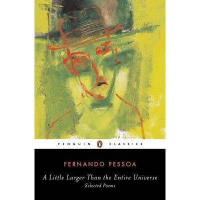 A Little Larger Than the Entire Universe - by  Fernando Pessoa (Paperback)