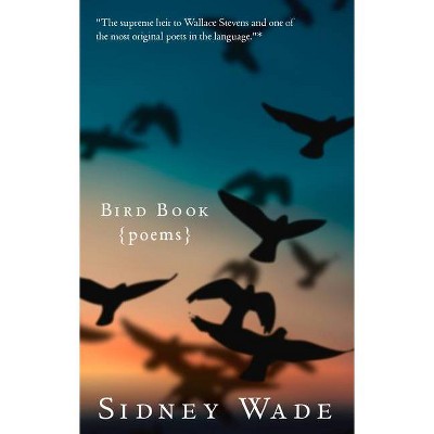 Bird Book - by  Sidney Wade (Paperback)