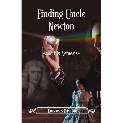 Finding Uncle Newton - by  Douglas Cornelius (Paperback)