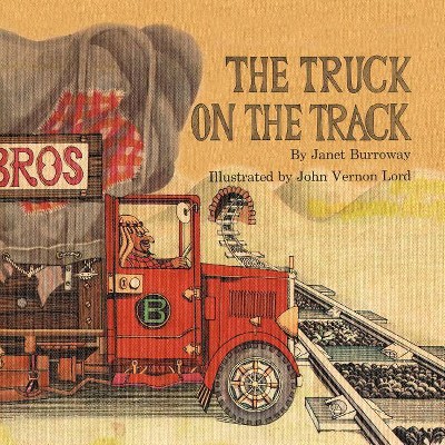 The Truck on the Track - by  Janet Burroway (Paperback)