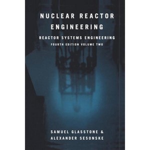 Nuclear Reactor Engineering - 4th Edition by Samuel Glasstone & Alexander Sesonske - 1 of 1