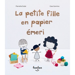 La Petite Fille En Papier Émeri - by  Pierrette Dubé (Hardcover) - 1 of 1