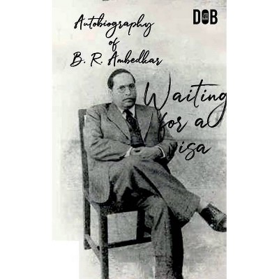 Waiting for A Visa - by  Ambedkar (Paperback)