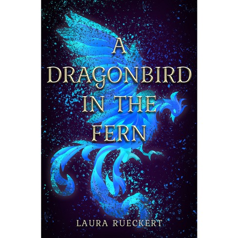 A Dragonbird in the Fern - by  Laura Rueckert (Paperback) - image 1 of 1