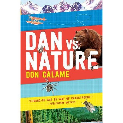 Dan Versus Nature - by  Don Calame (Paperback)