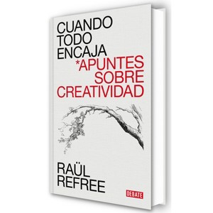 Cuando Todo Encaja. Apuntes Sobre Creatividad / When Everything Fits - by  Raül Refree (Hardcover) - 1 of 1