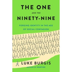 The One and the Ninety-Nine - by  Luke Burgis (Hardcover) - 1 of 1