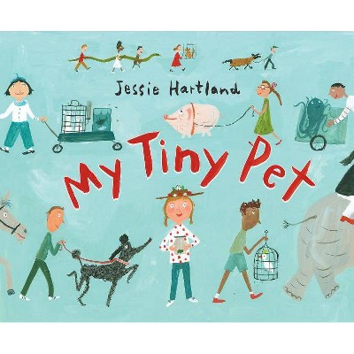 My Tiny Pet - by  Jessie Hartland (Hardcover)