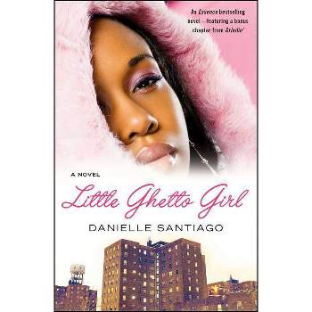 Little Ghetto Girl - by  Danielle Santiago (Paperback)