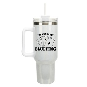 100 North I'm Probably Bluffing Poker Face Aces Cards Wrap-Around 40 Oz. Stainless Steel Water Bottle Coffee Mug, Spill & Leak Resistant, Travel - 1 of 4