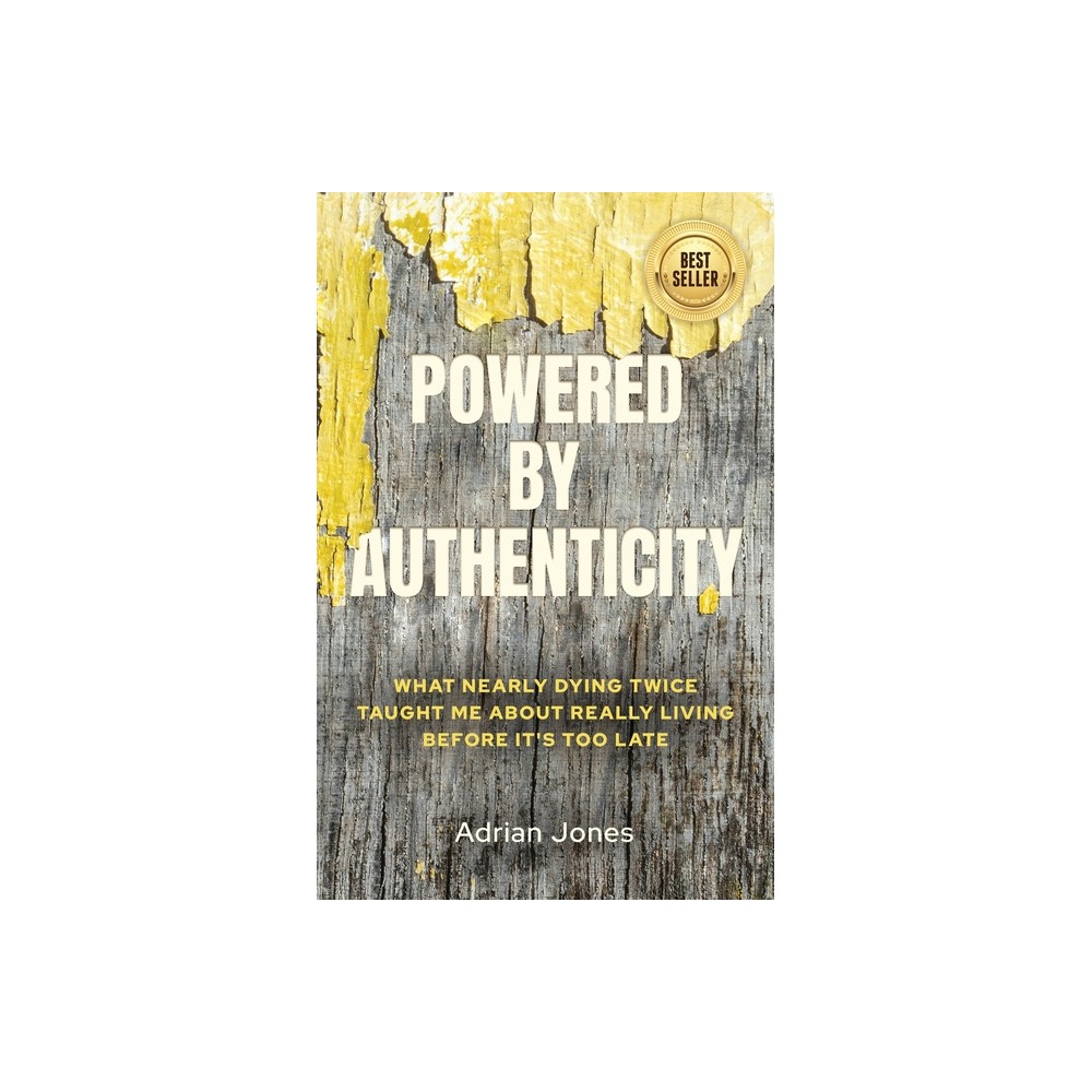 Powered by Authenticity - by Adrian Jones (Paperback)