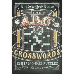 New York Times ABCs of Crosswords - (New York Times Crossword Puzzles) by  Will Shortz (Paperback) - 1 of 1