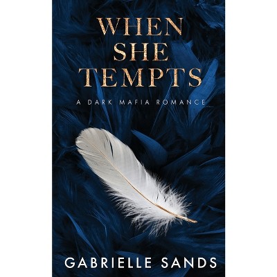When She Tempts - by  Gabrielle Sands (Paperback)
