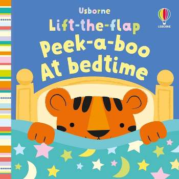 Lift-The-Flap Peek-A-Boo at Bedtime - (Baby's Very First Books) by  Fiona Watt (Board Book)