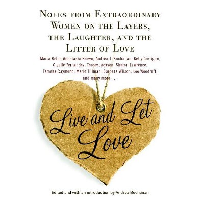 Live and Let Love - by  Andrea Buchanan (Paperback)