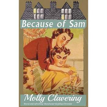 Because of Sam - by  Molly Clavering (Paperback)