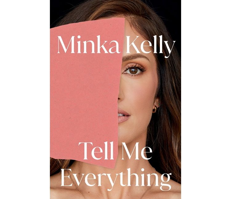 Tell Me Everything - by Minka Kelly (Hardcover), 1 of 1