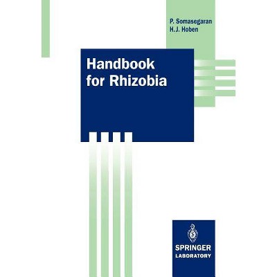 Handbook for Rhizobia - by  Padma Somasegaran & Heinz J Hoben (Paperback)