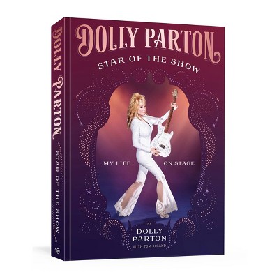 Star of the Show [Deluxe Edition] - by  Dolly Parton (Hardcover)