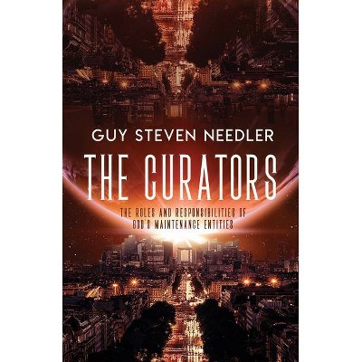 The Curators - by  Guy Steven Needler (Paperback)