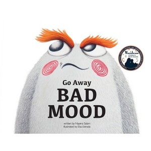 Go Away Bad Mood - (Kids Books by Nayera) 2nd Edition by  Nayera Salam (Paperback) - 1 of 1