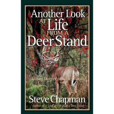 Another Look at Life from a Deer Stand - Annotated by  Steve Chapman (Paperback)